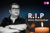 Nitin Manmohan Died: दिग्गज फिल्ममेकर नितिन मनमोहन का हार्ट अटैक से निधन