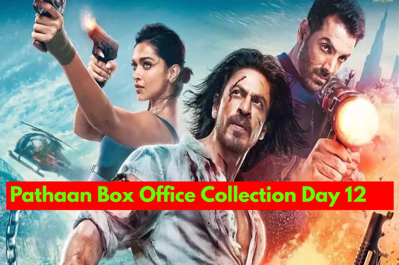 Pathaan Box Office Collection Day 12