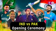 IND vs PAK Opening Ceremony