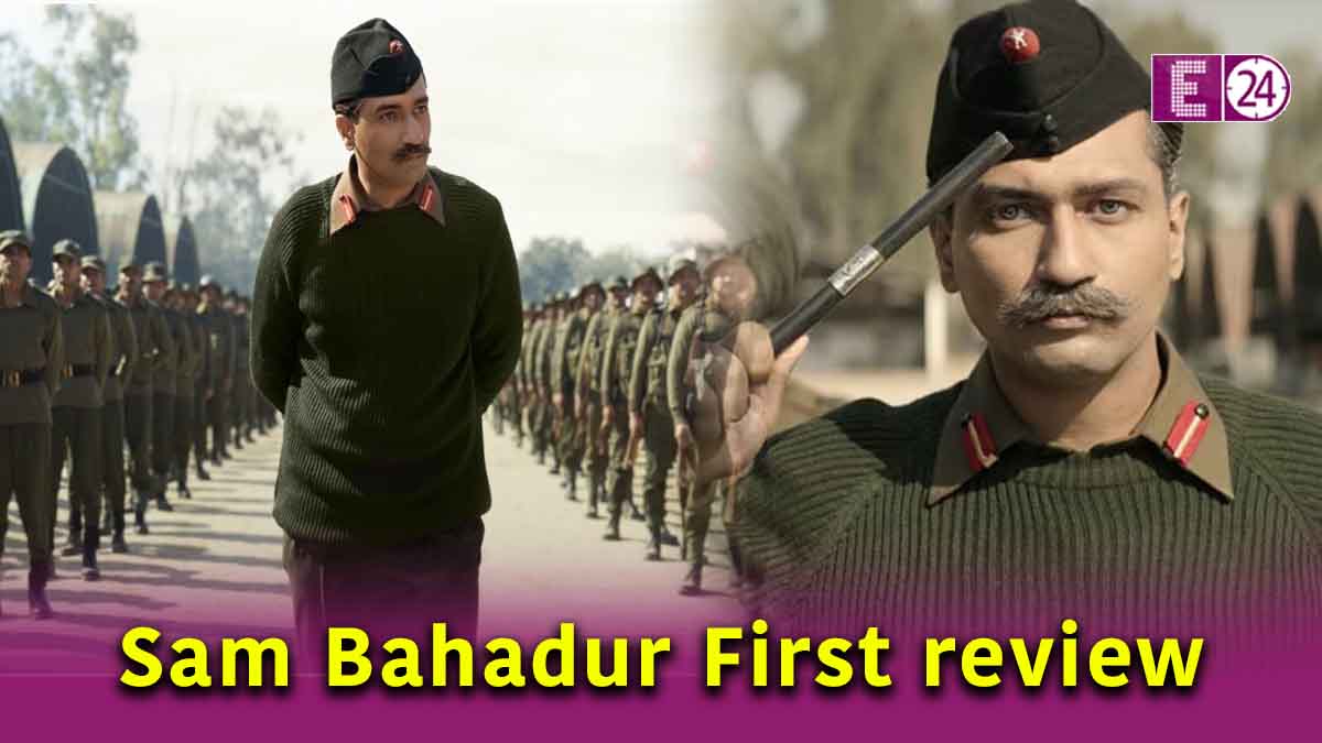 Sam Bahadur First Review