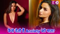 Alia Bhatt On Anxiety